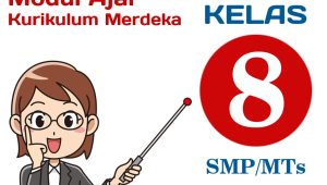 Modul Ajar Kelas 8 SMP/MTS Fase D Kurikulum Merdeka