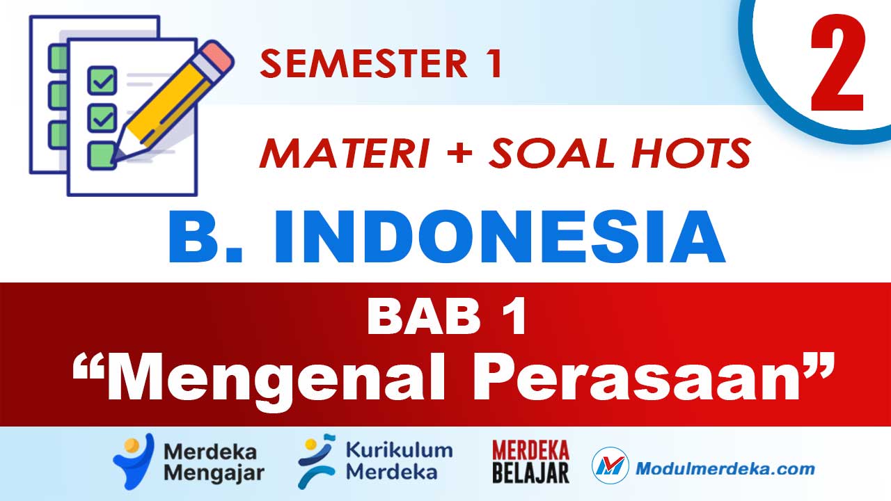 Rangkuman + soal HOTS Bahasa Indonesia Kelas II SD/MI Semester I Bab 1 “Mengenal Perasaan”