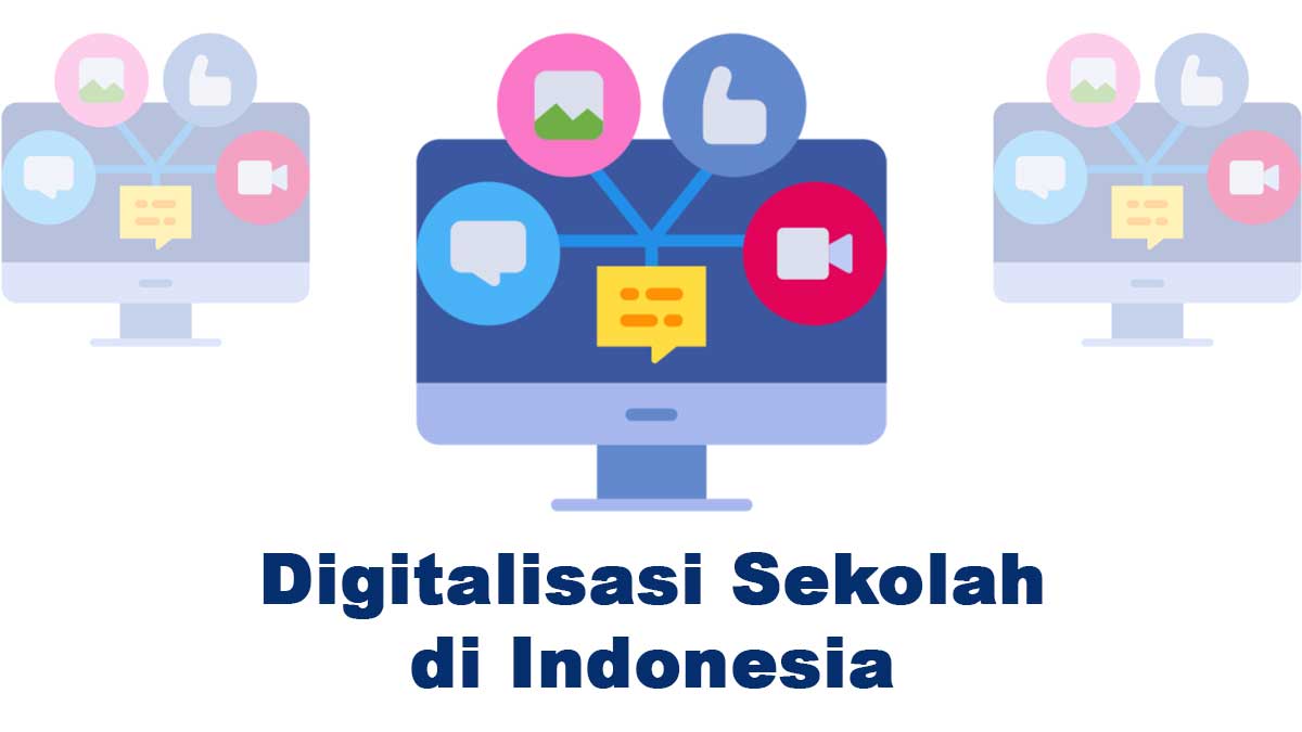 Digitalisasi Sekolah di Indonesia: Peluang dan Tantangan Pembelajaran Modern
