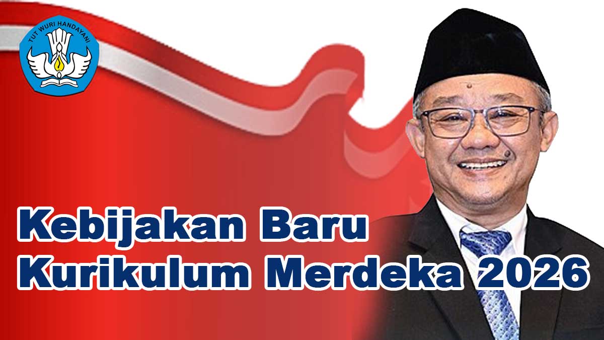 Kebijakan Baru Kurikulum Merdeka 2026: Apa yang Berubah bagi Guru dan Siswa?