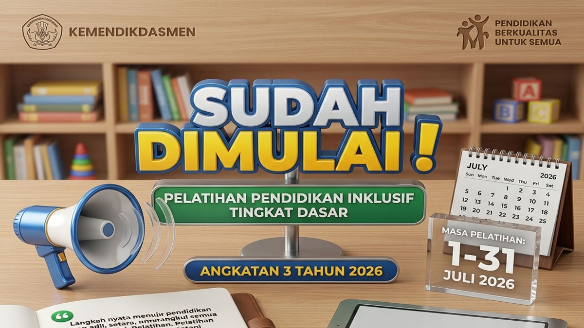 Segera Daftar! Pelatihan Pendidikan Inklusif Tingkat Dasar Angkatan 3 Tahun 2026 Resmi Dibuka
